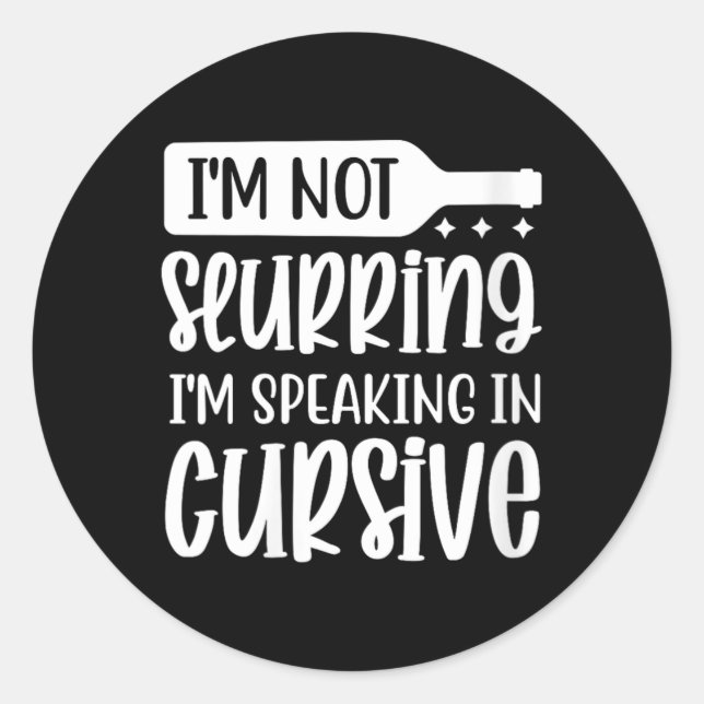 Womens Funny Sarcastic Drinking Alcohol Offensive Classic Round Sticker (Front)