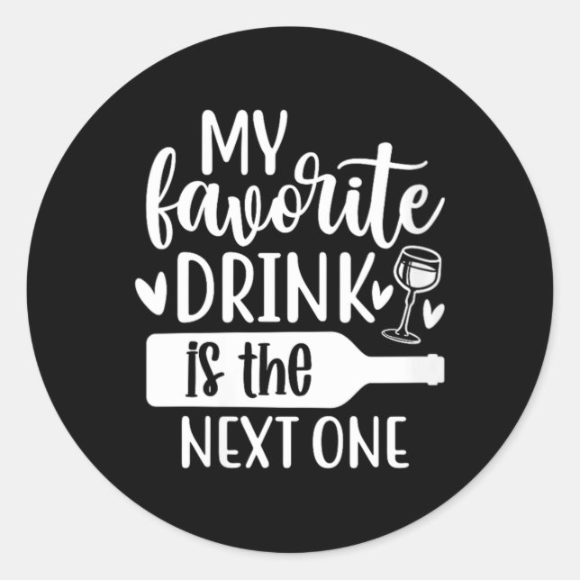 Womens Funny Sarcastic Drinking Alcohol Offensive Classic Round Sticker (Front)
