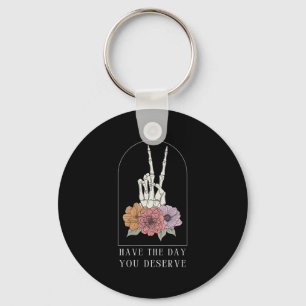 Womens Funny Sarcastic Have The Day You Deserve Mo Keychain