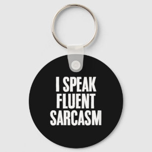 Womens Funny Sarcastic Humour Quote Fluent Sarcasm Keychain