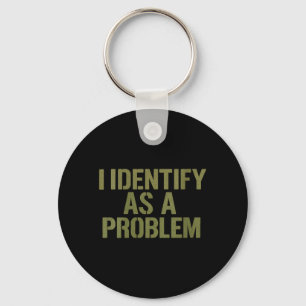 Womens Funny Sarcastic Humour Quote Identify As A Keychain