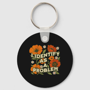 Womens Funny Sarcastic Humour Quote Women Identify Keychain