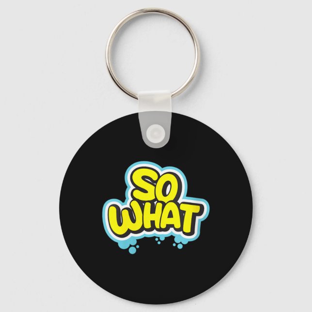 Womens Funny Sarcastic What Slogan Quote Gift For Keychain (Front)