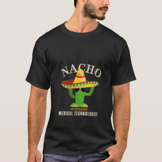Womens Funny Saying Vintage Nacho Average Medical  T-Shirt