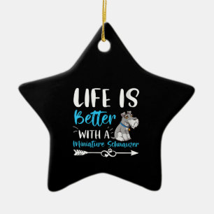 Womens Funny Schnauzer Life Is Better With Minia Ceramic Ornament