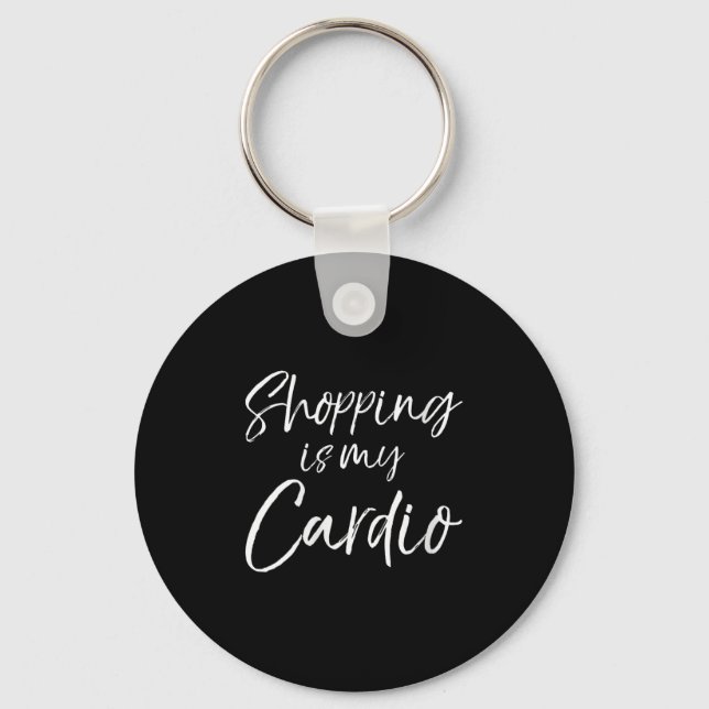 Womens Funny Shopper Gift For Women Shopng Is My C Keychain (Front)