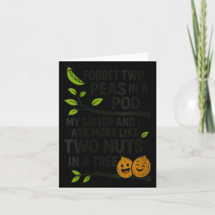 Womens Funny Sisters Quote Forget Two Peas In A D  Card