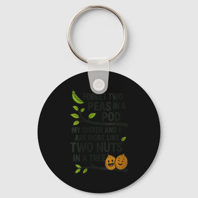 Womens Funny Sisters Quote Forget Two Peas In A D  Keychain (Front)