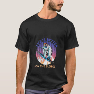 Womens Funny Snowboarding Yeti Life Is Better On T T-Shirt