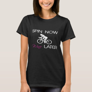 Womens Funny Spin Now Wine Later Spinning Cycling T-Shirt