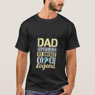 Womens Funny sports Dad Superhero ice hockey coach T-Shirt