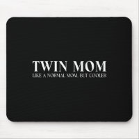 Womens funny twin mom like a normal mom but cooler
