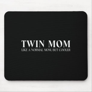Womens funny twin mom like a normal mom but cooler mouse pad