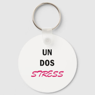 Womens Funny Un Dos Stress  Keychain