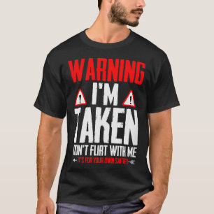 Womens Funny Valentine Gift For Men Im Taken - Don T-Shirt