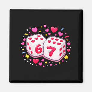 Women's Funny Valentines Day Shirt Cute Dice 67 Me Magnet