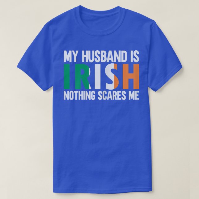 Womens Funny Wife Irish My Husband Is Irish Nothin T-Shirt (Design Front)