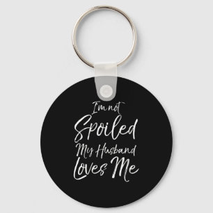 Womens Funny Wife Quote Gift I'm Not Siled My Husb Keychain