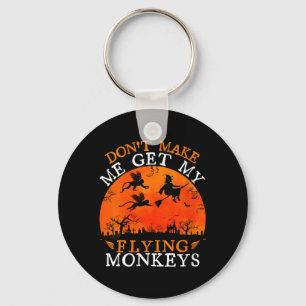 Womens Funny Witch Halloween Dont Make Get Flying Keychain