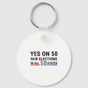 Womens Funny Yes On 50 Fair Election In All 50 Sta Keychain