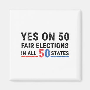 Womens Funny Yes On 50 Fair Election In All 50 Sta Magnet