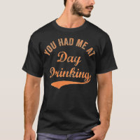 Womens Funny You Had Me at Day Drinking Vintage Re