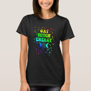 Womens Gay Witch Energy Lgbtq Witchcraft  Pride Go T-Shirt