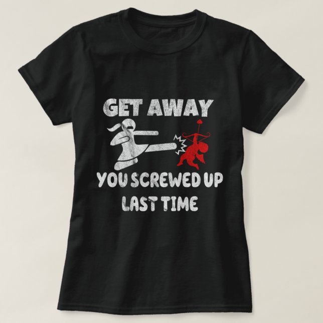Womens Get Away Cupid Girl Funny Anti Valentines D T-Shirt (Design Front)