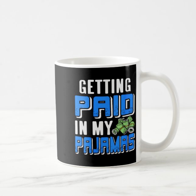 Womens Getting Paid In My Pjs Funny Remote Work Hu Coffee Mug (Right)