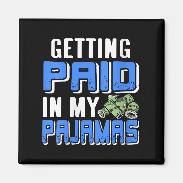 Womens Getting Paid In My Pjs Funny Remote Work Hu Magnet (Front)