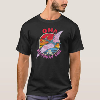 Womens Girl Birthday I Oma I Pterodactylus I Famil T-Shirt