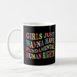 Womens Girls Just Want To Have Fundamental Rights Coffee Mug
