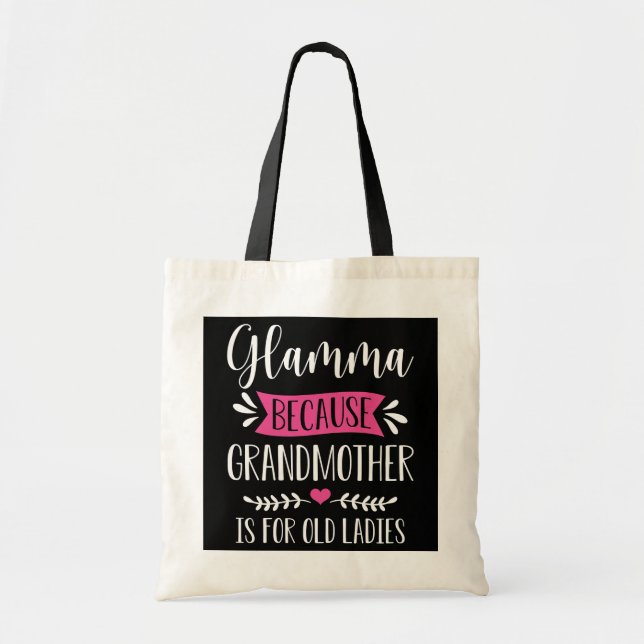 Womens Glamma Because Grandmother Is For Old Tote Bag (Front)