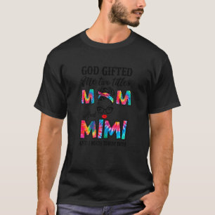 Womens God Ed Me Two Titles Mom And Mimi Tie Dye M T-Shirt
