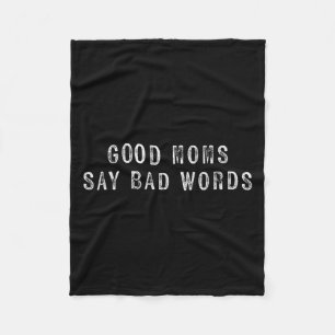 Womens Good Mom Say Bad Words Mom Life Funny Fleece Blanket