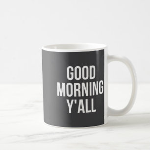 Womens Good Morning Y'all Funny Meme Quote V-neck  Coffee Mug