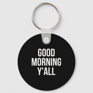 Womens Good Morning Y'all Funny Meme Quote V-neck  Keychain