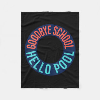 Womens Goodbye School Hello Pool _ Summer Pool Day Fleece Blanket