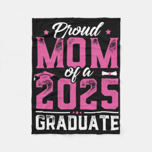 Womens Graduation Gift Proud Mom Of A Cl Of 2025 G Fleece Blanket