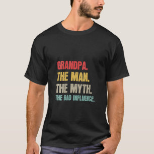 Womens Grandpa. The Man. The Myth. The Bad Influen T-Shirt