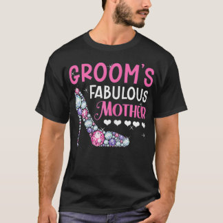 Womens Grooms Fabulous Mother Mom Of The Groom T-Shirt