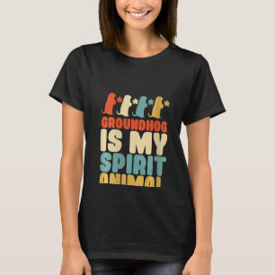 Womens Groundhog Is My Spirit Animal Perfect Cool T-Shirt