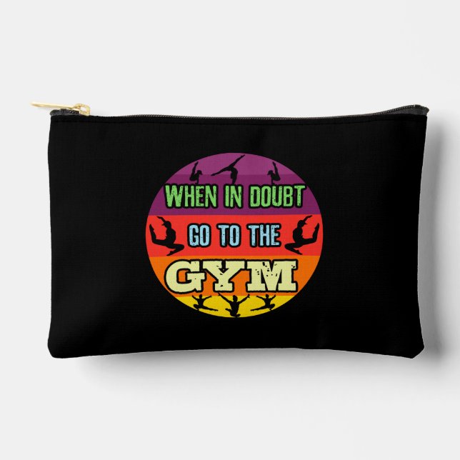 Women's Gymnastics When in Doubt Go to the Gym Accessory Pouch (Front)