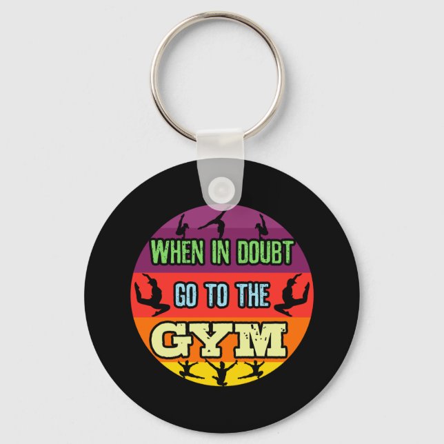 Women's Gymnastics When in Doubt Go to the Gym Keychain (Front)