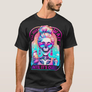 Womens Halloween Teacher I'Ll Just Wait Until T-Shirt
