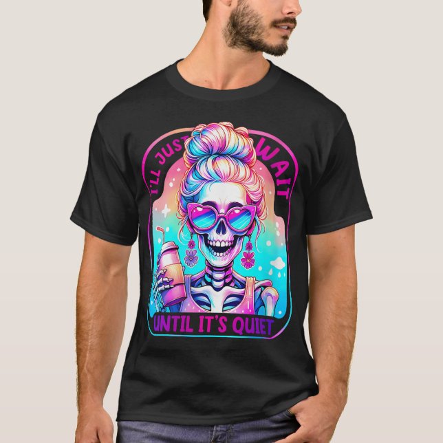 Womens Halloween Teacher I'Ll Just Wait Until T-Shirt (Front)