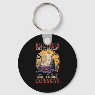 Womens Halloween Used To Be Y Now Its Just Expensi Keychain