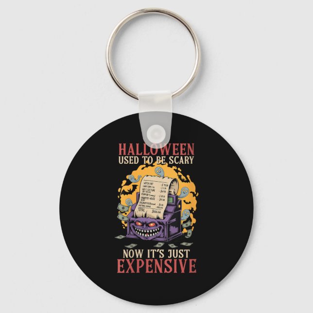 Womens Halloween Used To Be Y Now Its Just Expensi Keychain (Front)