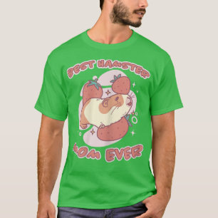 Womens Hamster Saying Best Hamster Mom Strawberry T-Shirt