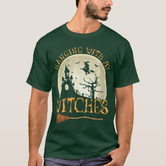 Womens Hanging With My Witches Halloween Witch Bro T-Shirt